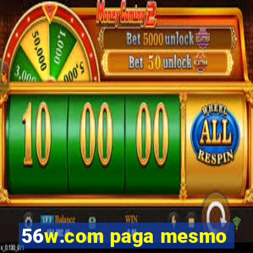 56w.com paga mesmo